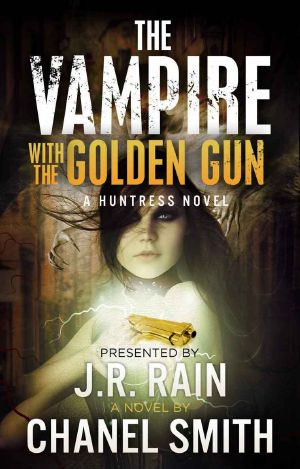 [The Huntress Trilogy 01] • The Vampire With the Golden Gun